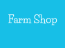 Farm Shop