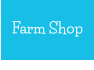 Farm Shop